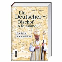 Ein Deutscher - Bischof in Russland: Einblicke und Ausblicke