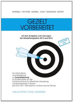 Gezielt vorbereitet 2013 und 2014: Ein Informations- und Arbeitsbuch zur Auswahlprüfung für Studienplätze an der Fachhochschule für öffentliche ... Gehobener nichttechnischer Dienst)