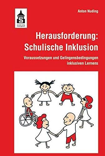 Herausforderung: Schulische Inklusion: Voraussetzungen und Gelingensbedingungen inklusiven Lernens