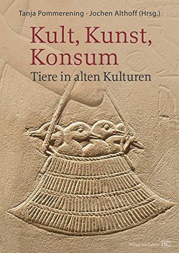 Kult, Kunst, Konsum: Tiere in alten Kulturen