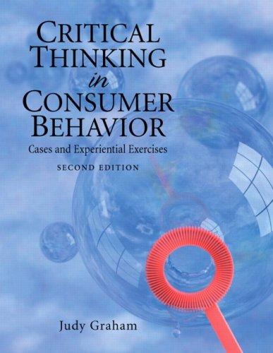 Critical Thinking in Consumer Behavior: Cases and Experiential Exercises