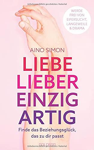 Liebe lieber einzigartig: Finde das Beziehungsglück, das zu dir passt