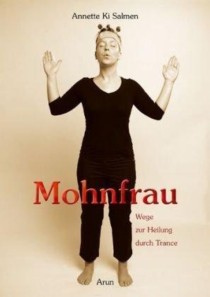 Mohnfrau: Wege zur Heilung durch Trance