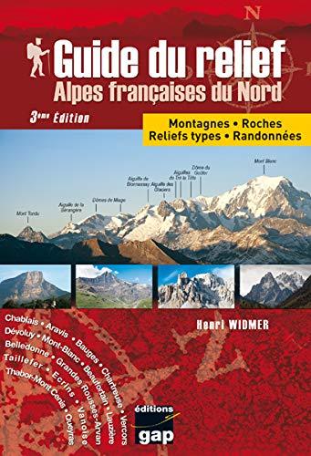 Guide du relief des Alpes françaises du Nord : montagnes, roches, reliefs types, randonnées