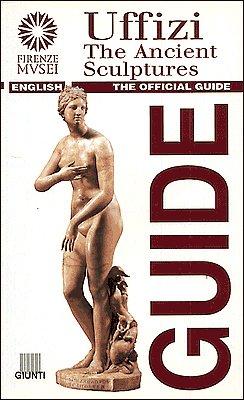 Uffizi: The Ancient Sculptures (Rapid Guides to Florentine Museums)