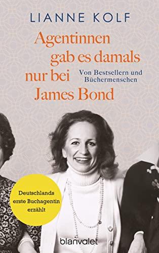 Agentinnen gab es damals nur bei James Bond: Von Bestsellern und Büchermenschen