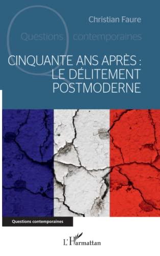 Cinquante ans après : le délitement postmoderne