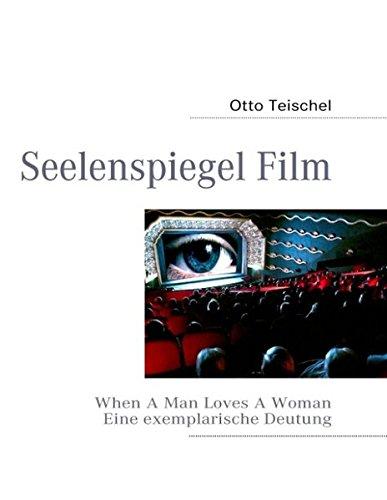 Seelenspiegel Film: When A Man Loves A Woman Eine exemplarische Deutung