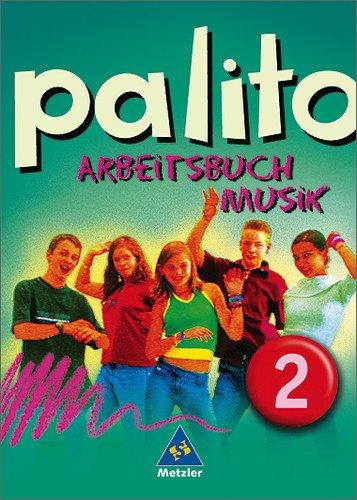 palito - Arbeitsbuch Musik allgemeine Ausgabe für das 7. bis 10. Schuljahr: Arbeitsbuch 2: Hauptschule