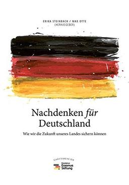 Nachdenken für Deutschland: Wie wir die Zukunft unseres Landes sichern können (Edition Sonderwege bei Manuscriptum)