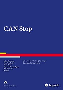 CAN Stop: Ein Gruppenprogramm für junge Cannabiskonsumenten (Therapeutische Praxis)