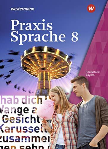 Praxis Sprache - Ausgabe 2016 für Bayern: Schülerband 8