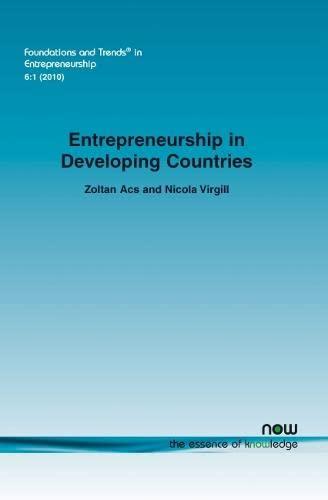 Entrepreneurship in Developing Countries (Foundations and Trends(r) in Entrepreneurship, Band 27)