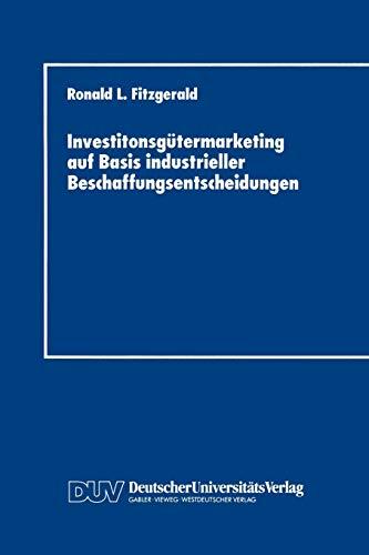 Investitonsgütermarketing auf Basis industrieller Beschaffungsentscheidungen: Entscheidungsprozesse beim Kauf von Industrieanlagen