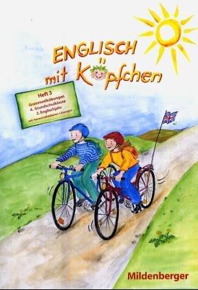 Englisch mit Köpfchen: Grammatikübungen,  4. Grundschuljahr, 2. Englischjahr