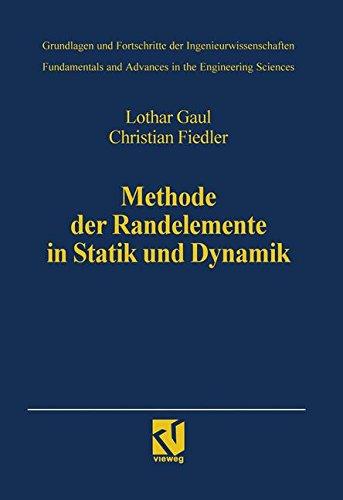 Methode der Randelemente in Statik und Dynamik (Grundlagen und Fortschritte der Ingenieurwissenschaften)