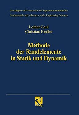 Methode der Randelemente in Statik und Dynamik (Grundlagen und Fortschritte der Ingenieurwissenschaften)