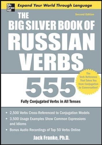 The Big Silver Book of Russian Verbs: 555 Fully Conjugated Verbs (Big Book)