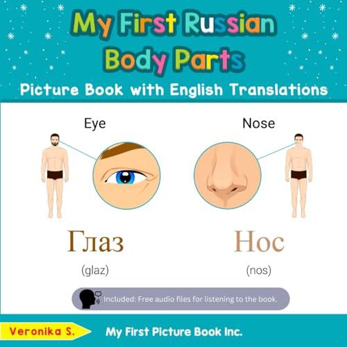 My First Russian Body Parts Picture Book with English Translations: Bilingual Early Learning & Easy Teaching Russian Books for Kids (Teach & Learn Basic Russian words for Children, Band 7)