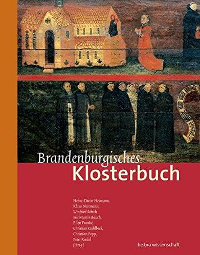 Brandenburgisches Klosterbuch: Handbuch der Klöster, Stifte und Kommenden bis zur Mitte des 16. Jahrhunderts: 2 Bde.