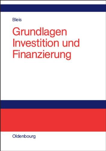 Grundlagen Investition und Finanzierung: Lehr- und Arbeitsbuch