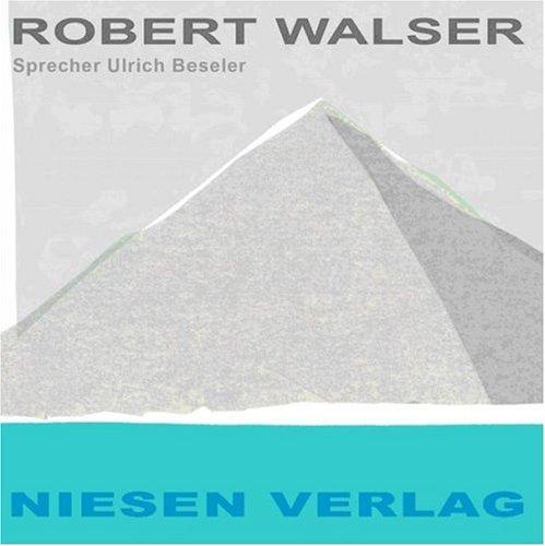 Robert Walser Geschichten. Hörbuch mit Musik. 8 kleine Dichtungen von der Liebe zu den Dingen und den Menschen. Mit Kleist in Thun, Schlacht bei Sempach, Der Schriftsteller, Eine Theatervorstellung