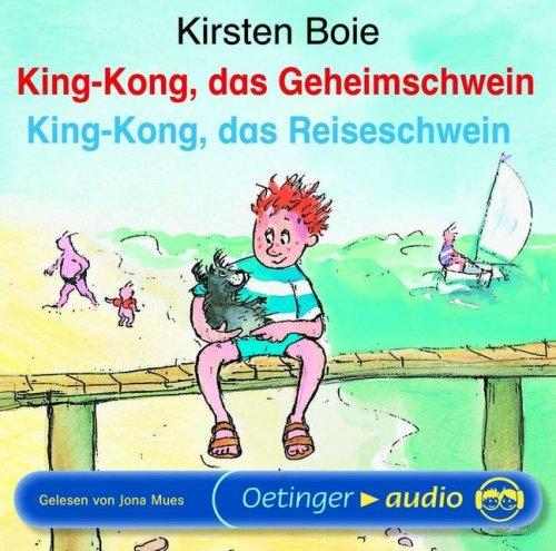 King-Kong, das Geheimschwein / King-Kong, das Reiseschwein. CD . Ungekürzte Lesung