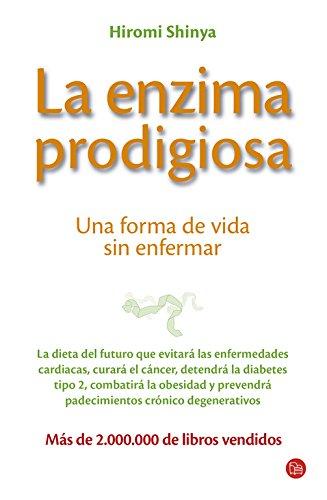 La enzima prodigiosa : una forma de vida sin enfermar (ACTUALIDAD)