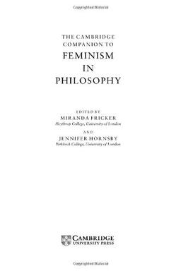 The Cambridge Companion to Feminism in Philosophy (Cambridge Companions to Philosophy)