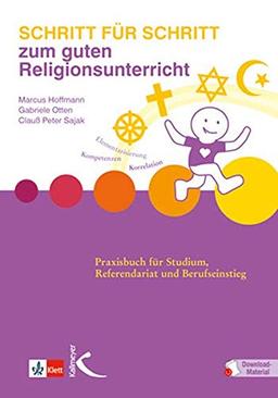 Schritt für Schritt zum guten Religionsunterricht: Praxisbuch für Studium, Referendariat und Berufseinstieg