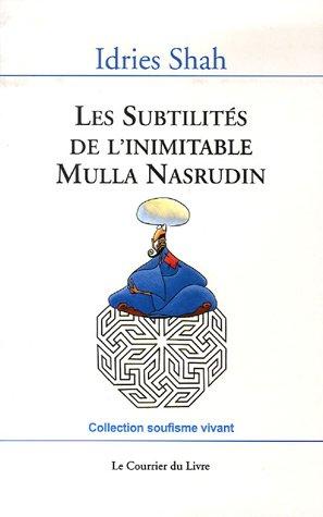 Les subtilités de l'inimitable Mulla Nasrudin