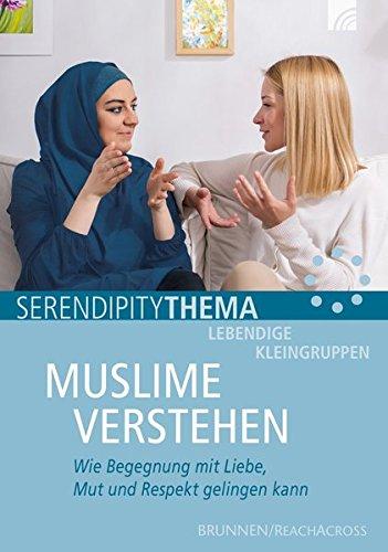 Muslime verstehen: Wie Begegnung mit Liebe, Mut und Respekt gelingen kann