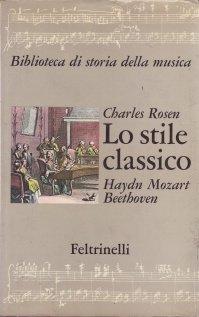 Lo stile classico. Haydn, Mozart, Beethoven (Biblioteca di musica)