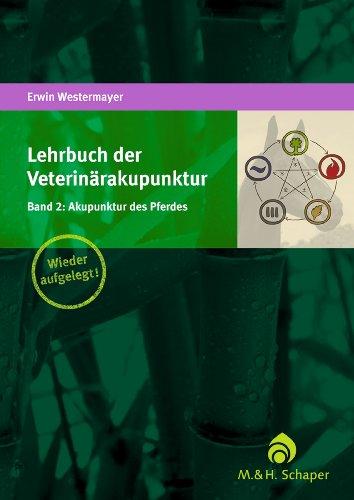 Lehrbuch der Veterinärakupunktur: Band 2: Akupunktur des Pferdes