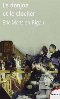 Le donjon et le clocher : nobles et curés de campagne de 1850 à nos jours