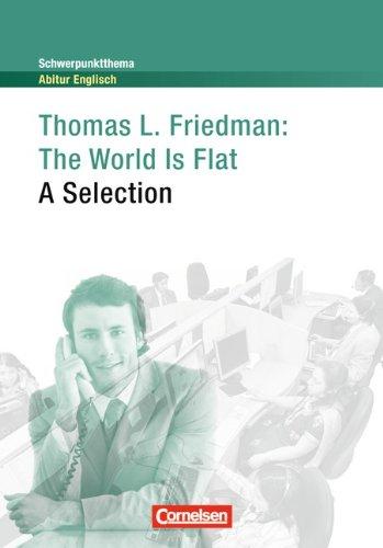 Schwerpunktthema Abitur Englisch: The World Is Flat: A Selection. Textheft