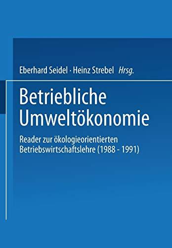 Betriebliche Umweltökonomie: Reader zur ökologieorientierten Betriebswirtschaftslehre (1988 – 1991)