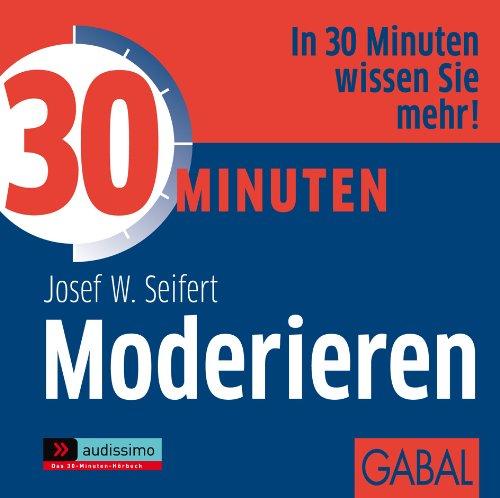 30 Minuten für professionelles Moderieren. CD