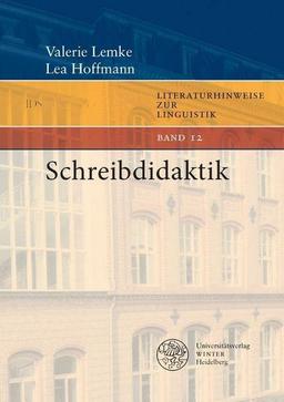 Schreibdidaktik (Literaturhinweise zur Linguistik: Herausgegeben im Autrag des Instituts für Deutsche Sprache von Elke Donalies)