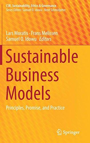 Sustainable Business Models: Principles, Promise, and Practice (CSR, Sustainability, Ethics & Governance)