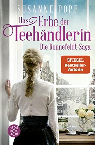 Das Erbe der Teehändlerin: Eine sinnliche Zeitreise zum Eintauchen und Wegschmökern (Die Ronnefeldt-Saga, Band 3)