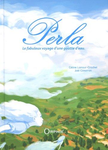 Perla : le fabuleux voyage d'une goutte d'eau