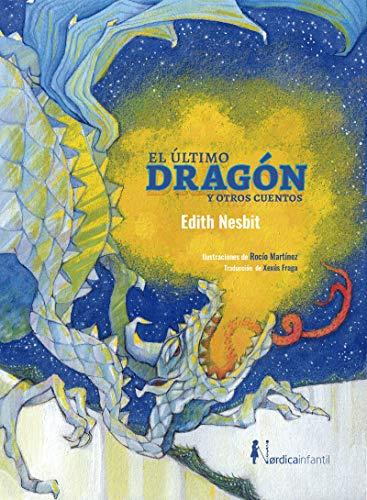 El último dragón y otros cuentos. (Infantil)