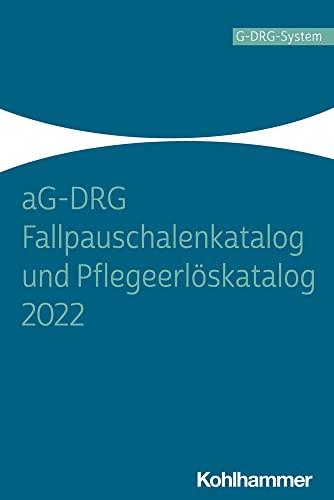 aG-DRG Fallpauschalenkatalog und Pflegeerlöskatalog 2022