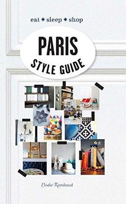 Paris Style Guide: Eat * Sleep * Shop