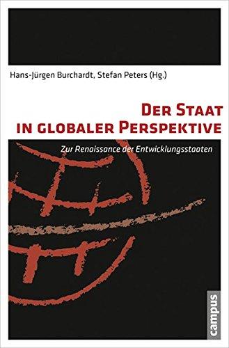 Der Staat in globaler Perspektive: Zur Renaissance der Entwicklungsstaaten