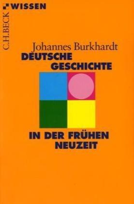 Deutsche Geschichte in der frühen Neuzeit