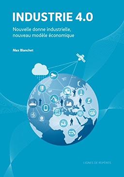 Industrie 4.0 : nouvelle donne industrielle, nouveau modèle économique