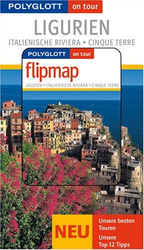 Ligurien, Italienische Riviera, Cinque Terre: Unsere besten Touren. Unsere Top 12 Tipps. Mit Flipmap