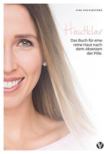 Hautklar: Das Buch für eine reine Haut nach dem Absetzen der Pille